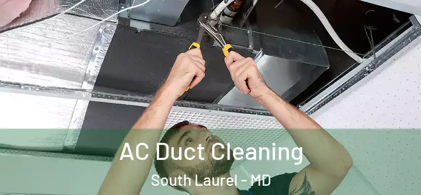 AC Duct Cleaning South Laurel - MD