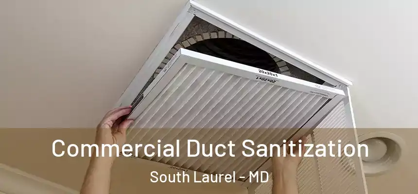 Commercial Duct Sanitization South Laurel - MD