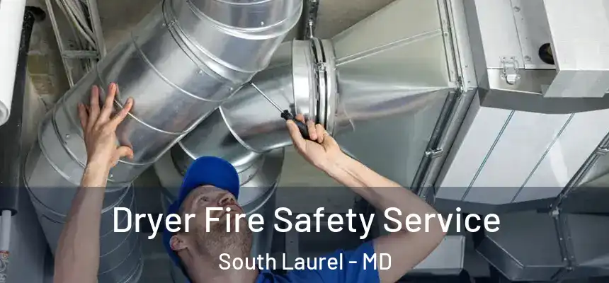  Dryer Fire Safety Service South Laurel - MD