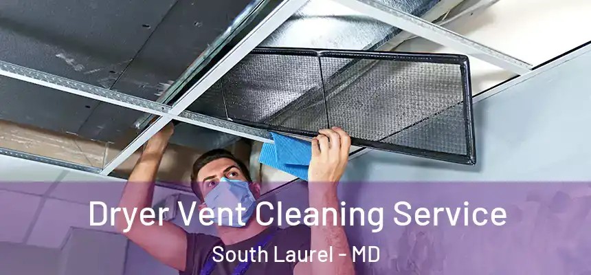  Dryer Vent Cleaning Service South Laurel - MD