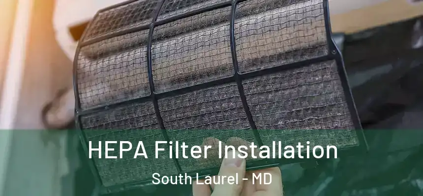  HEPA Filter Installation South Laurel - MD