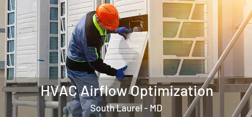  HVAC Airflow Optimization South Laurel - MD