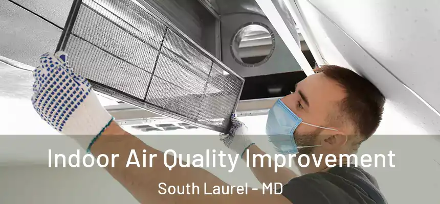 Indoor Air Quality Improvement South Laurel - MD