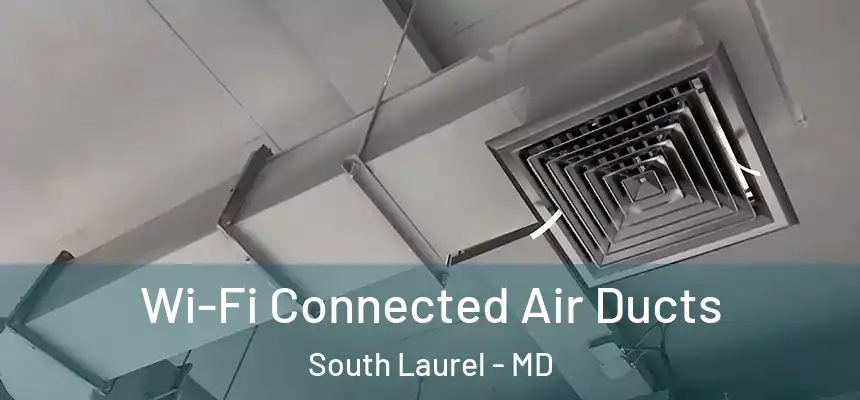  Wi-Fi Connected Air Ducts South Laurel - MD